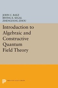Cover: Introduction to Algebraic and Constructive Quantum Field Theory - Princeton University Press