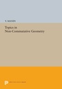 Cover: Topics in Non-Commutative Geometry - Princeton University Press