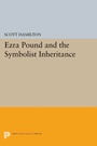 Cover: Ezra Pound and the Symbolist Inheritance - Princeton University Press