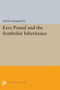 Cover: Ezra Pound and the Symbolist Inheritance - Princeton University Press