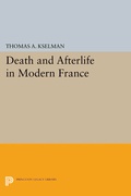 Cover: Death and Afterlife in Modern France - Princeton University Press