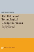 Cover: The Politics of Technological Change in Prussia - Princeton University Press