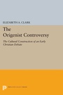 Cover: The Origenist Controversy - Princeton University Press