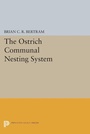 Cover: The Ostrich Communal Nesting System - Princeton University Press