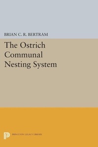 Enlarge image Cover: The Ostrich Communal Nesting System - Princeton University Press