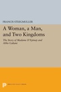 Cover: A Woman, A Man, and Two Kingdoms - Princeton University Press