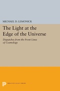 Cover: The Light at the Edge of the Universe - Princeton University Press