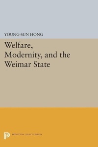 Enlarge image Cover: Welfare, Modernity, and the Weimar State - Princeton University Press