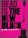 Cover: Dead Is the New Black - Clarion Books