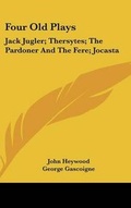 Cover: Four Old Plays - Kessinger Publishing