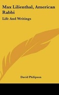 Cover: Max Lilienthal, American Rabbi - Kessinger Publishing