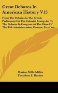 Cover: Great Debates In American History V13 - Kessinger Publishing