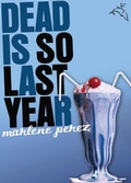 Cover: Dead Is So Last Year - Clarion Books