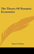 Cover: The Theory Of Dynamic Economics - Kessinger Publishing