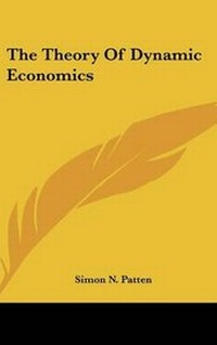 Enlarge image Cover: The Theory Of Dynamic Economics - Kessinger Publishing