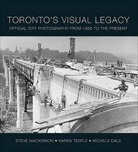 Enlarge image Cover: Toronto's Visual Legacy - Lorimer