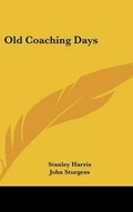 Cover: Old Coaching Days - Kessinger Publishing