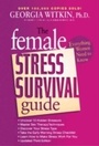 Cover: The Female Stress Survival Guide - Newmarket Press