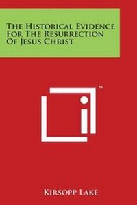 Bild: The Historical Evidence for the Resurrection of Jesus Christ - Literary Licensing, LLC
