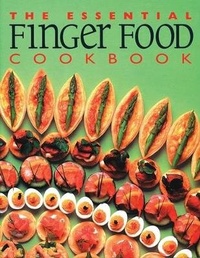 Abbildung von: The Essential Finger Food Cookbook - Thunder Bay Press