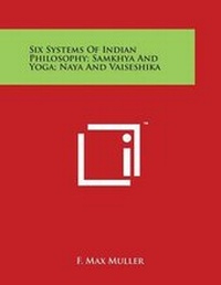 Abbildung von: Six Systems of Indian Philosophy; Samkhya and Yoga; Naya and Vaiseshika - Literary Licensing, LLC