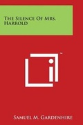 Cover: The Silence of Mrs. Harrold - Literary Licensing, LLC