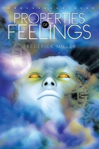 Enlarge image Cover: Properties of Feelings - Xlibris