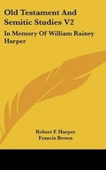 Cover: Old Testament And Semitic Studies V2 - Kessinger Publishing