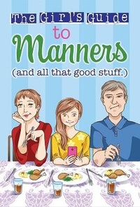 Enlarge image Cover: The Girl's Guide to Manners - Rainbow Publishers & Legacy Press