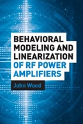 Cover: Behavioral Modeling and Linearization of RF Power Amplifiers - Artech House