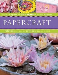 Abbildung von: Instant Expert: Papercraft - Thunder Bay Press