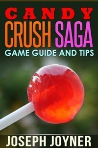 Abbildung von: Candy Crush Saga Game Guide and Tips - Mihails Konoplovs
