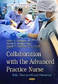 Enlarge image Cover: Collaboration with the Advanced Practice Nurse - Nova Science Publishers Inc