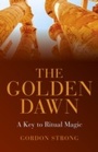 Cover: The Golden Dawn - A Key to Ritual Magic - Axis Mundi Books