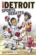 Cover: Great Detroit Sports Debates - Sports Publishing LLC