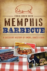 Abbildung von: Memphis Barbecue - The History Press