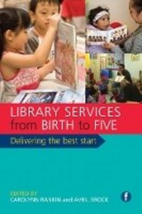 Enlarge image Cover: Library Services from Birth to Five - Facet Publishing