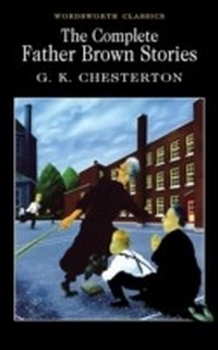Enlarge image Cover: The Complete Father Brown Stories - Wordsworth Editions Ltd