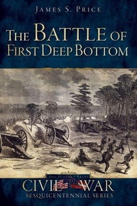 Enlarge image Cover: The Battle of First Deep Bottom - Arcadia Publishing (SC)