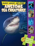 Cover: Sharks, Whales, and Other Awesome Sea Creatures (a Jigsaw Book) - Lobster Press