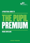 Cover: A Practical Guide to the Pupil Premium - John Catt Educational Ltd