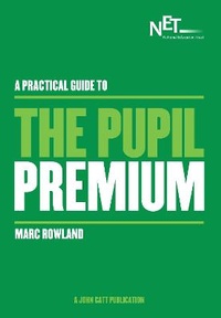 Enlarge image Cover: A Practical Guide to the Pupil Premium - John Catt Educational Ltd
