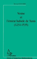 Cover: VENISE ET L'&Eacute;MIRAT HAFSIDE DE TUNIS (1231-1535) - Histoire et perspectives m&eacute;diterran&eacute;ennes