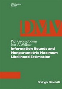 Enlarge image Cover: Information Bounds and Nonparametric Maximum Likelihood Estimation - Springer