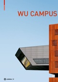 Cover: Der Campus der Wirtschaftsuniversit&auml;t Wien. Vienna University of Economics and Business Campus - Birkh&auml;user Verlag GmbH