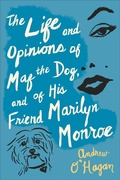Cover: The Life and Opinions of Maf The Dog, and of His Friend Marilyn Monroe - Mariner Books