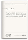 Cover: Die Universit&auml;t Halle im Kontext - Universit&auml;tsverlag Halle-Wittenberg