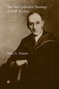 Cover: The Neo-Orthodox Theology of W.W. Bryden - James Clarke & Co Ltd