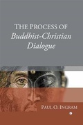 Cover: The Process of Buddhist-Christian Dialogue - James Clarke & Co Ltd