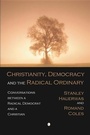 Cover: Christianity, Democracy, and the Radical Ordinary - Lutterworth Press